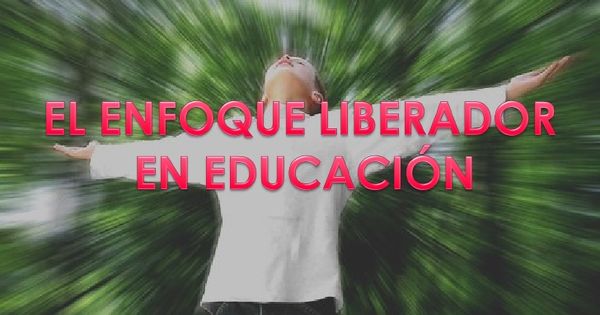 HACIA UNA EDUCACIÓN LIBERADORA