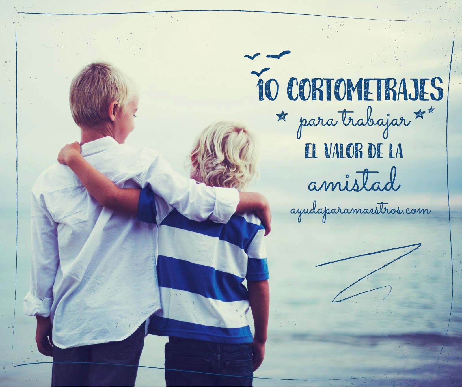CORTOMETRAJES PARA VALORAR LA AMISTAD