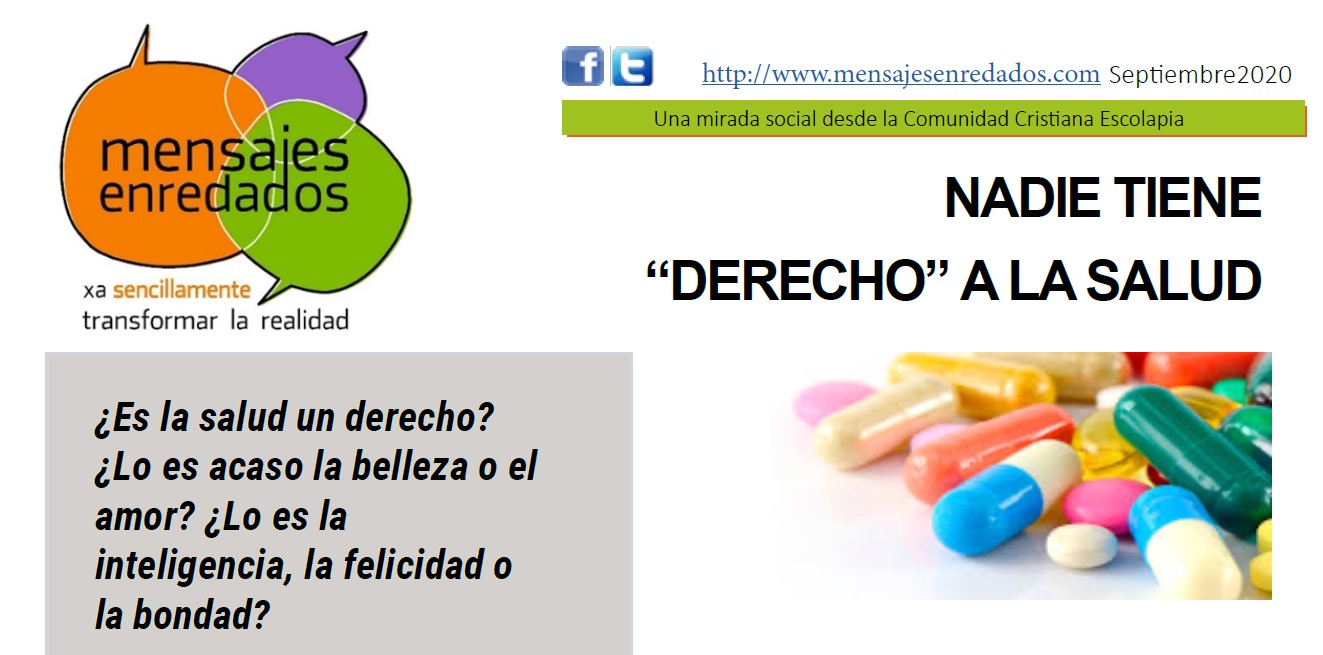 NUEVO MENSAJE ENREDADO: «NADIE TIENE ´DERECHO´ A LA SALUD
