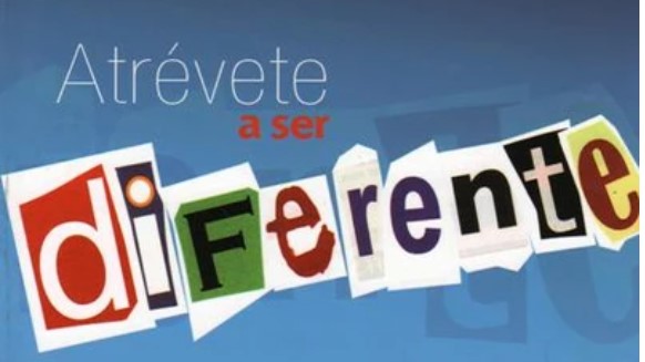 ATRÉVETE A SER DIFERENTE