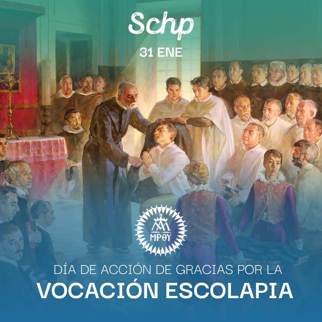 31 enero, DÍA DE ACCIÓN DE GRACIAS POR LA VOCACIÓN ESCOLAPIA