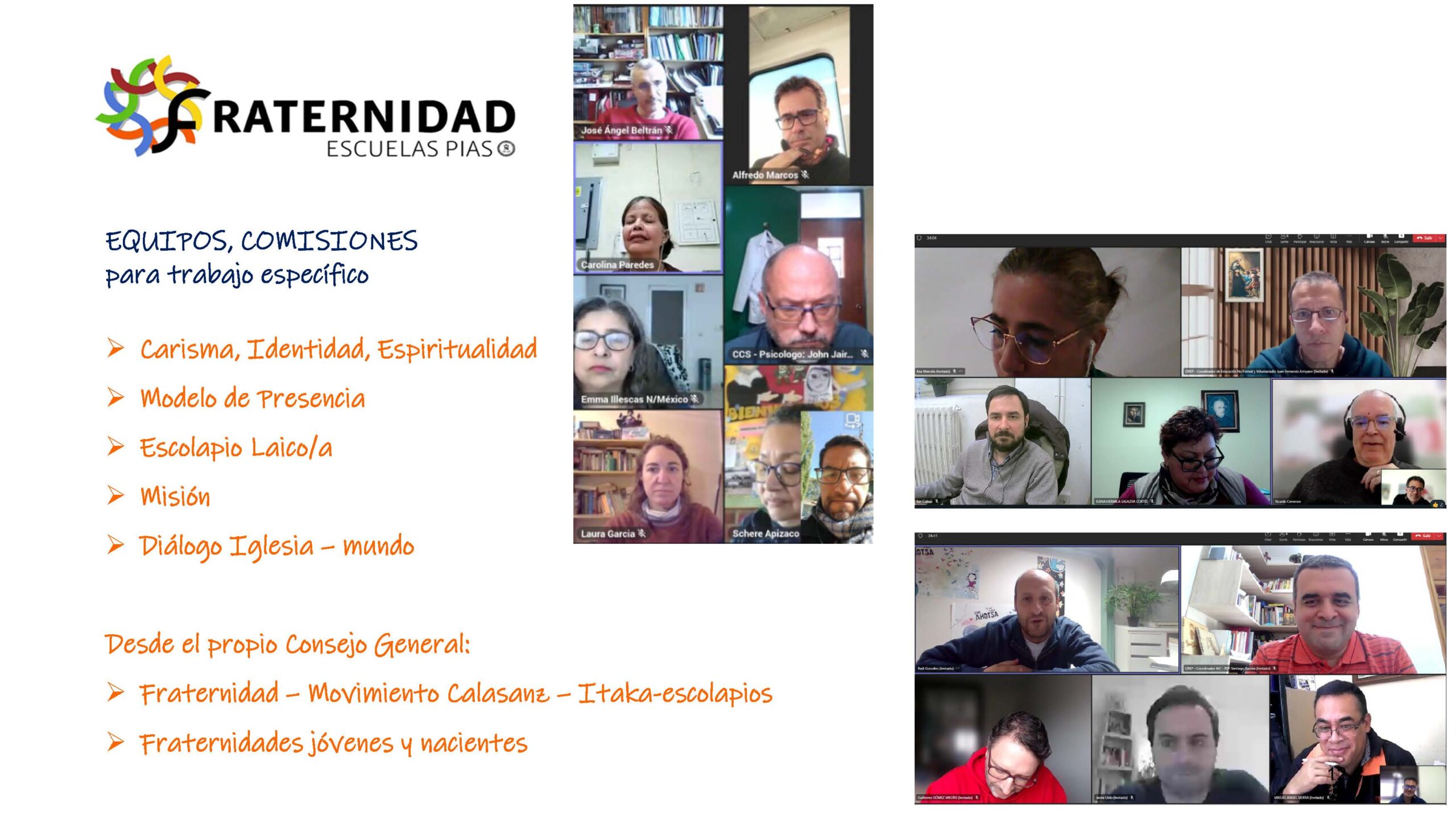 EQUIPOS Y COMISIONES DE LA FRATERNIDAD GENERAL