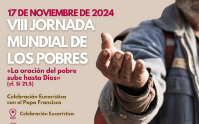 17 noviembre, VIII JORNADA MUNDIAL DE LOS POBRES