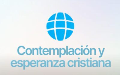 CONTEMPLACIÓN Y ESPERANZA CRISTIANA