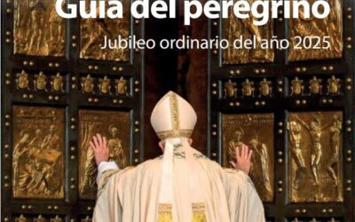 GUÍA DEL PEREGRINO PARA AYUDAR A VIVIR EL JUBILEO 2025