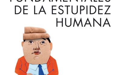 LAS LEYES DE LA ESTUPIDEZ HUMANA