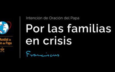 VÍDEO DEL PAPA… POR LAS FAMILIAS EN CRISIS