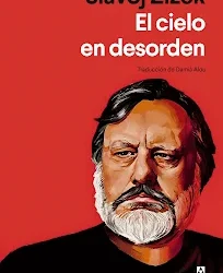SLAVOJ ZIZEK, UN PENSADOR QUE CONVIENE CONOCER