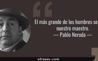 POEMA AL MAESTRO – PABLO NERUDA