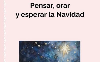 PENSAR, ORAR Y ESPERAR LA NAVIDAD