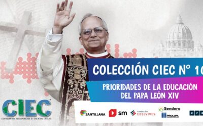 PRIORIDADES DE LA EDUCACIÓN DEL PAPA LEÓN XIV