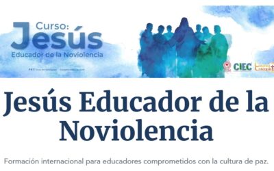 CURSO ONLINE DE CIEC: «JESÚS, EDUCADOR DE LA NO-VIOLENCIA»