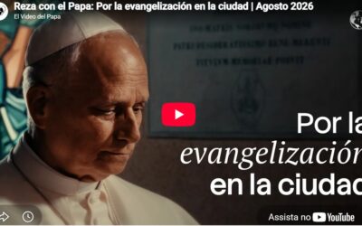 VÍDEO DEL PAPA… POR LA EVANGELIZACIÓN EN LA CIUDAD