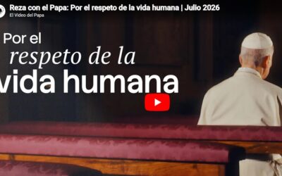 REZA CON EL PAPA… POR EL RESPETO A LA VIDA HUMANA