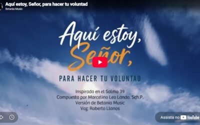 AQUÍ ESTOY, SEÑOR, PARA HACER TU VOLUNTAD