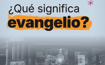 ¿QUÉ SIGNIFICA EVANGELIO?